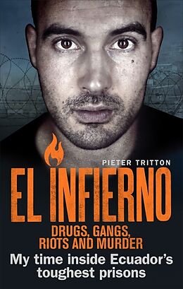 Couverture cartonnée El Infierno: Drugs, Gangs, Riots and Murder de Pieter Tritton
