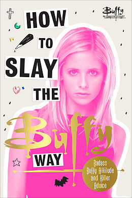 Livre Relié How to Slay the Buffy Way de Buffy The Vampire Slayer