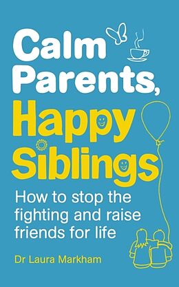 Couverture cartonnée Calm Parents, Happy Siblings de Laura Markham