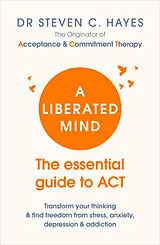 Kartonierter Einband A Liberated Mind von Steven C. Hayes