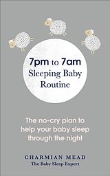 Couverture cartonnée 7pm to 7am Sleeping Baby Routine de Charmian Mead