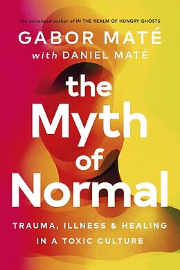 Livre Relié The Myth of Normal de Gabor Maté, Daniel Maté