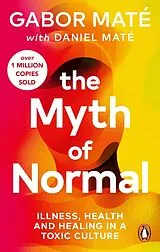 Kartonierter Einband The Myth of Normal von Gabor Maté, Daniel Maté