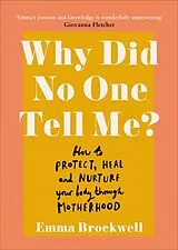 Kartonierter Einband (Kt) Why Did No One Tell Me? von Emma Brockwell