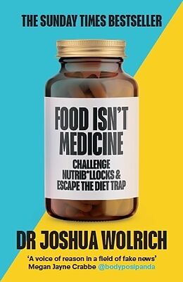 Couverture cartonnée Food Isn't Medicine de Joshua Wolrich