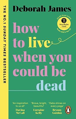 Couverture cartonnée How to Live When You Could Be Dead de Deborah James