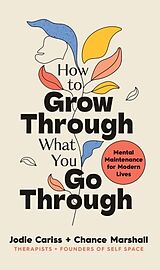 Livre Relié How to Grow Through What You Go Through de Jodie Cariss, Chance Marshall