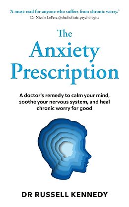 Kartonierter Einband The Anxiety Prescription von Dr Russell Kennedy