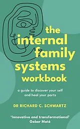 Kartonierter Einband (Kt) The Internal Family Systems Workbook von Schwartz Richard