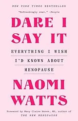 Kartonierter Einband Dare I Say It von Naomi Watts