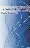 E-Book (epub) Twisted Light von Merlin Cullinan