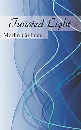 E-Book (epub) Twisted Light von Merlin Cullinan