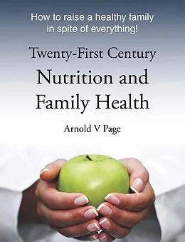 E-Book (epub) Twenty-First Century Nutrition and Family Health von Arnold V Page