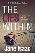 E-Book (epub) DI Will Jackman 3: The Lies Within. Shocking. Page-Turning. Crime Thriller with DI Will Jackman von Jane Isaac