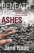 E-Book (epub) DI Will Jackman 2: Beneath the Ashes. Shocking. Page-Turning. Crime Thriller with DI Will Jackman von Jane Isaac
