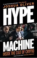 E-Book (epub) Hype Machine: Inside the Cult of Crypto von Joshua Oliver