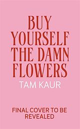 Fester Einband Buy Yoursef the Damn Flowers von Tam Kaur