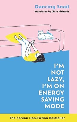 Livre Relié I'm Not Lazy, I'm on Energy Saving Mode: The Korean Non-Fiction Bestseller de Dancing Snail