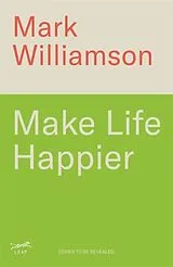 Livre Broché Make Life Happier von Mark Williamson