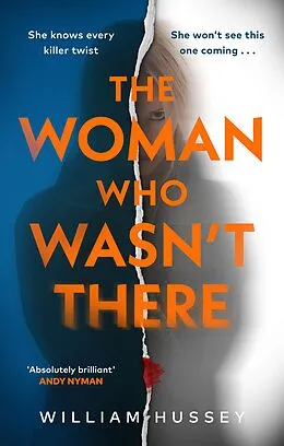 E-Book (epub) The Woman Who Wasn't There von William Hussey