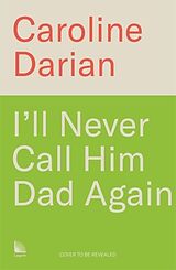 Livre Relié I'll Never Call Him Dad Again: By the daughter of Gisèle Pelicot de Caroline Darian