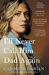 Kartonierter Einband I'll Never Call Him Dad Again: By the daughter of Dominique and Gisèle Pelicot von Caroline Darian