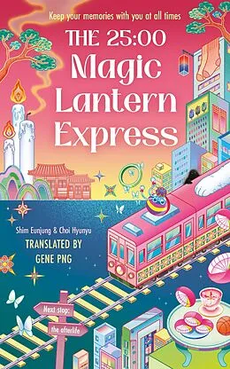 E-Book (epub) The 25:00 Magic Lantern Express von Shim Eunjung, Hyunyu Choi