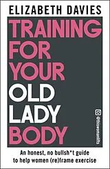 Kartonierter Einband Training For Your Old Lady Body von Elizabeth Davies