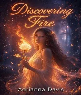 E-Book (epub) Discovering Fire von Adrianna Davis