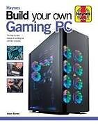 Livre Relié Build Your Own Gaming PC de Adam Barnes
