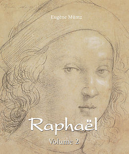 eBook (epub) Raphael - Volume 2 de Eugene Muntz