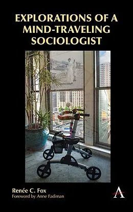 E-Book (epub) Explorations of a Mind-Traveling Sociologist von Renée C. Fox
