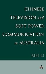 eBook (pdf) Chinese Television and Soft Power Communication in Australia de Mei Li