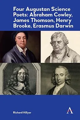 E-Book (pdf) Four Augustan Science Poets: Abraham Cowley, James Thomson, Henry Brooke, Erasmus Darwin von Richard Hillyer