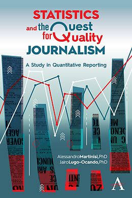 eBook (pdf) Statistics and the Quest for Quality Journalism de Alessandro Martinisi, Jairo Alfonso Lugo-Ocando