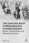E-Book (pdf) The Dancing Body in Renaissance Choreography von Mark Franko