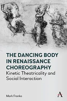 E-Book (epub) The Dancing Body in Renaissance Choreography von Mark Franko