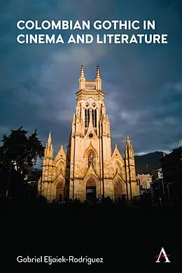 E-Book (epub) Colombian Gothic in Cinema and Literature von Gabriel Eljaiek-Rodriguez