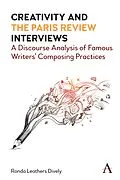 E-Book (epub) Creativity and "the Paris Review" Interviews von Ronda Leathers Dively
