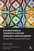 E-Book (epub) Explorations in Twentieth-century Theology and Philosophy von Ann Loades