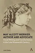 E-Book (epub) May Alcott Nieriker, Author and Advocate von Julia Dabbs