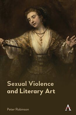 Livre Relié Sexual Violence and Literary Art de Peter Robinson