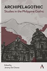 Livre Relié Archipelagothic: Studies in the Philippine Gothic de Jeremy C. De Chavez