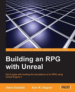 eBook (epub) Building an RPG with Unreal 4.x de Steve Santello, Alan R. Stagner