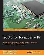 Kartonierter Einband Yocto for Raspberry Pi von Pierre-Jean Texier, Petter Mabäcker