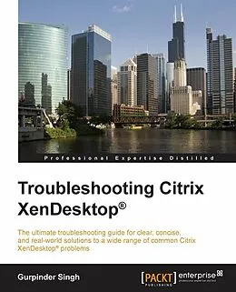 E-Book (pdf) Troubleshooting Citrix XenDesktop(R) von Gurpinder Singh