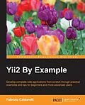 E-Book (epub) Yii2 By Example von Fabrizio Caldarelli