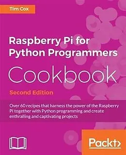 ePUB Raspberry Pi for Python Programmers Cookbook - Second Edition von Tim Cox