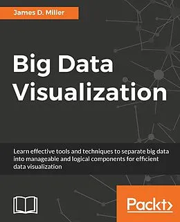 E-Book (pdf) Big Data Visualization von James D. Miller