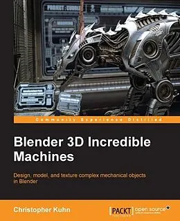 E-Book (pdf) Blender 3D Incredible Machines von Christopher Kuhn